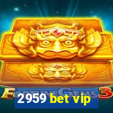 2959 bet vip